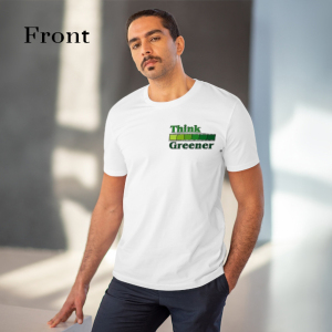 Think Greener, LLC Organic and Ecofriendly Unisex White Tshirt Our Planet is In Our Hands Think-Greener.com